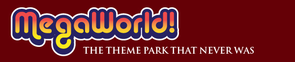 MegaWorld - The Theme Park That Never Was
